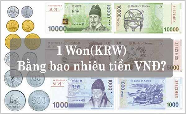 1 Won bằng bao nhiêu tiền Việt câu trả lời đã được bật mí